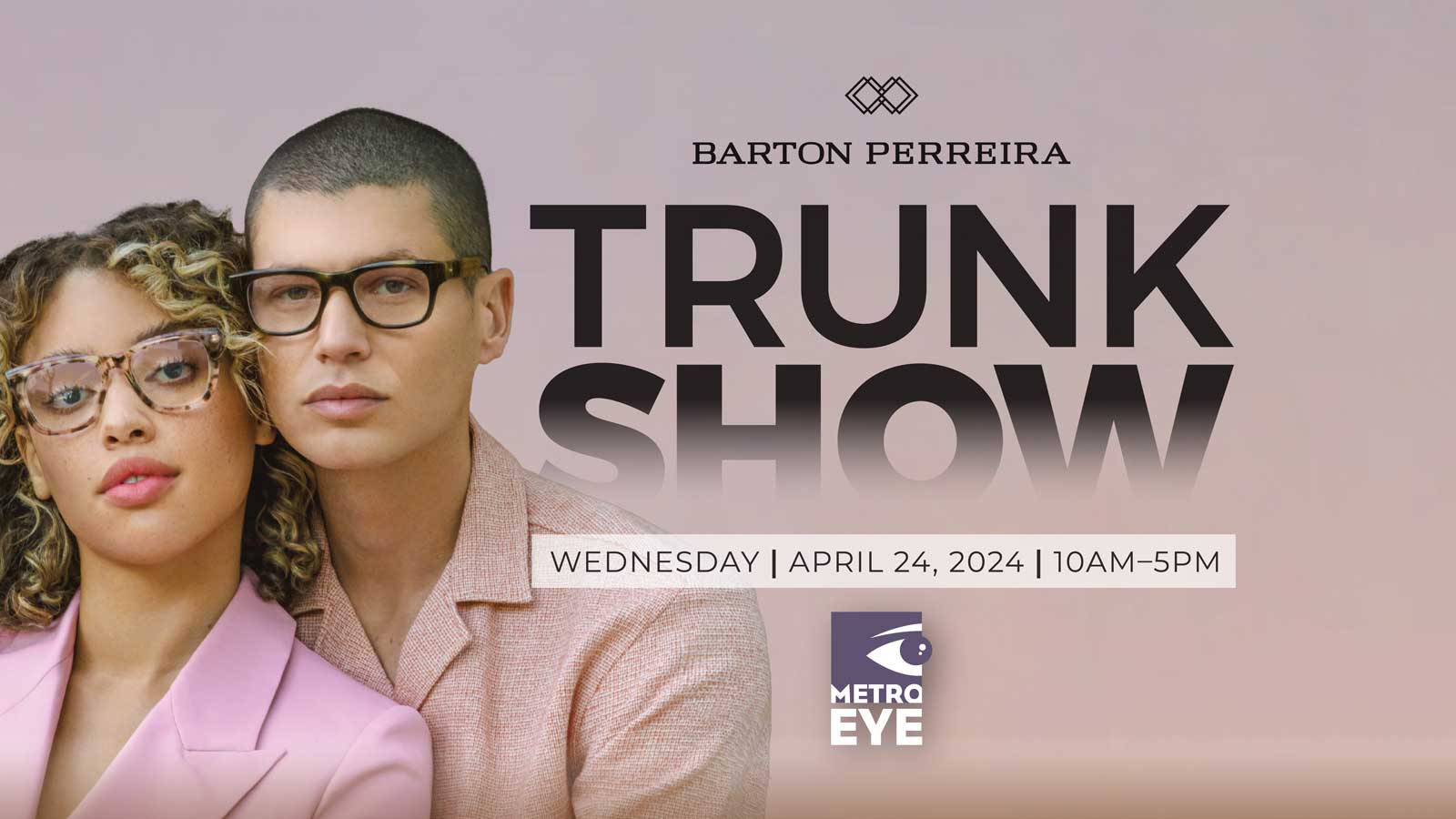 The Barton Perreira Spring Trunk Show at Metro Eye